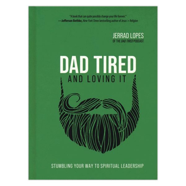 Dad Tired and Loving It